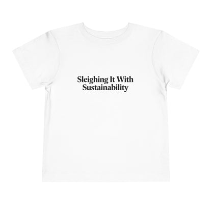 Sleighing it With Sustainability™ Toddler Holiday T-Shirt | Biochar Midnight Black Text