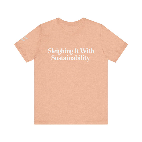 Sleighing it With Sustainability™ Unisex Holiday T-Shirt | Winter Wonderland White Text