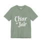 Char in a Jar™ Unisex Holiday T-Shirt | Winter Wonderland White Text
