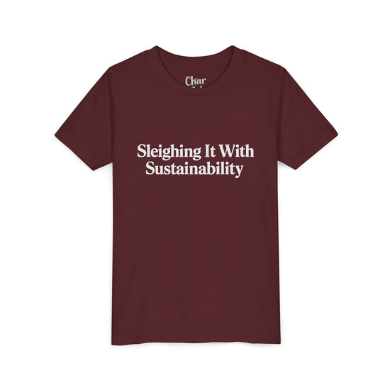 Sleighing it With Sustainability™ Youth Holiday T-Shirt | Winter Wonderland White Text
