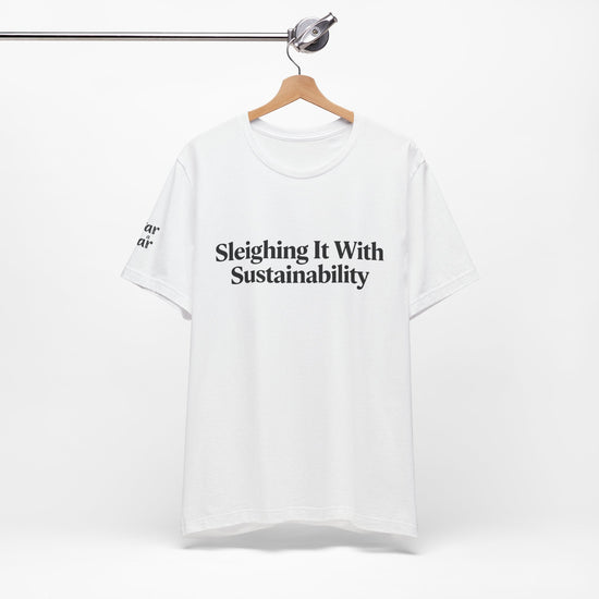 Sleighing it With Sustainability™ Unisex Holiday T-Shirt | Biochar Midnight Black Text